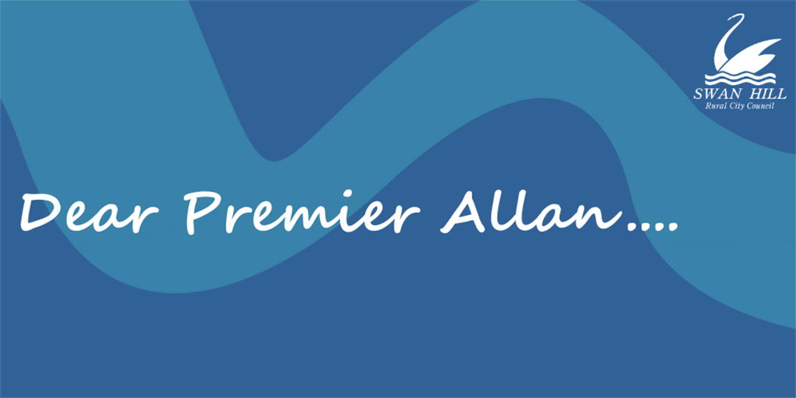 Dear Premier Allan,